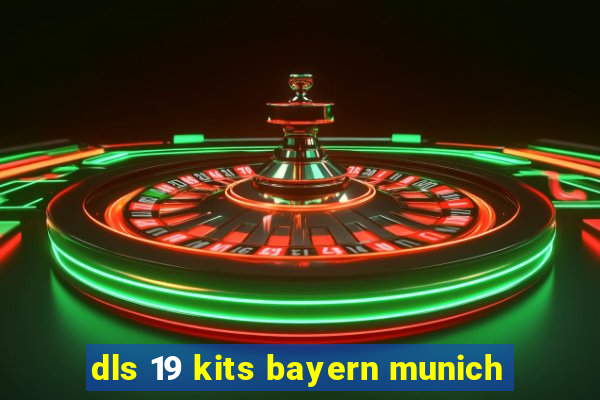 dls 19 kits bayern munich